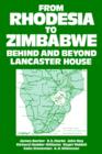 From Rhodesia to Zimbabwe : Behind and Beyond Lancaster House - Book