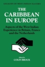 The Caribbean in Europe : Aspects of the West Indies Experience in Britain, France and the Netherland - Book