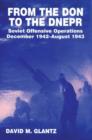 From the Don to the Dnepr : Soviet Offensive Operations, December 1942 - August 1943 - Book