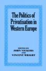 The Politics of Privatisation in Western Europe - Book