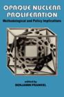 Opaque Nuclear Proliferation : Methodological and Policy Implications - Book