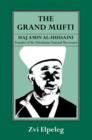 The Grand Mufti : Haj Amin al-Hussaini, Founder of the Palestinian National Movement - Book