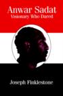 Anwar Sadat : Visionary Who Dared - Book