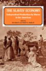 The Slaves' Economy : Independent Production by Slaves in the Americas - Book
