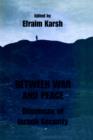 Between War and Peace : Dilemmas of Israeli Security - Book