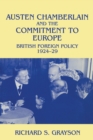 Austen Chamberlain and the Commitment to Europe : British Foreign Policy 1924-1929 - Book