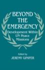 Beyond the Emergency : Development Within UN Peace Missions - Book