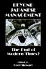 Beyond Japanese Management : The End of Modern Times? - Book