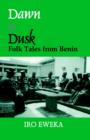 Dawn to Dusk : Folktales from Benin - Book