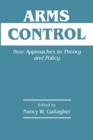 Arms Control : New Approaches to Theory and Policy - Book