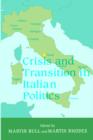 Crisis and Transition in Italian Politics - Book