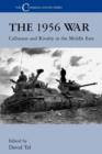 The 1956 War : Collusion and Rivalry in the Middle East - Book