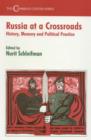 Russia at a Crossroads : History, Memory and Political Practice - Book