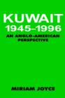 Kuwait, 1945-1996 : An Anglo-American Perspective - Book