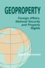 Geoproperty : Foreign Affairs, National Security and Property Rights - Book