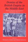 Demise of the British Empire in the Middle East : Britain's Responses to Nationalist Movements, 1943-55 - Book