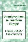 Unemployment in Southern Europe : Coping with the Consequences - Book