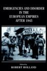 Emergencies and Disorder in the European Empires After 1945 - Book