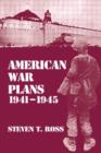 American War Plans, 1941-1945 : The Test of Battle - Book