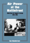 Air Power at the Battlefront : Allied Close Air Support in Europe 1943-45 - Book