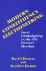 Modern Constituency Electioneering : Local Campaigning in the 1992 General Election - Book