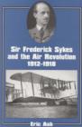 Sir Frederick Sykes and the Air Revolution 1912-1918 - Book