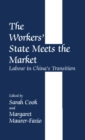 The Workers' State Meets the Market : Labour in China's Transition - Book
