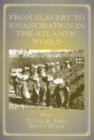 From Slavery to Emancipation in the Atlantic World - Book