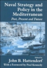 Naval Policy and Strategy in the Mediterranean : Past, Present and Future - Book