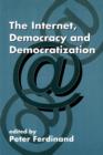 The Internet, Democracy and Democratization - Book