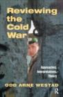 Reviewing the Cold War : Approaches, Interpretations, Theory - Book