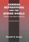 German Reparations and the Jewish World : A History of the Claims Conference - Book