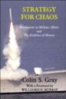 Strategy for Chaos : Revolutions in Military Affairs and the Evidence of History - Book