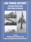 Air Power History : Turning Points from Kitty Hawk to Kosovo - Book