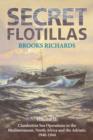 Secret Flotillas : Vol. II: Clandestine Sea Operations in the Western Mediterranean, North Africa and the Adriatic, 1940-1944 - Book