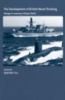 The Development of British Naval Thinking : Essays in Memory of Bryan Ranft - Book