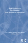 Asian Politics in Development : Essays in Honour of Gordon White - Book