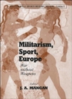 Militarism, Sport, Europe : War Without Weapons - Book