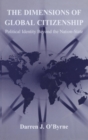 The Dimensions of Global Citizenship : Political Identity Beyond the Nation-State - Book