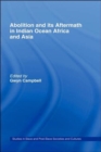 Abolition and Its Aftermath in the Indian Ocean Africa and Asia - Book