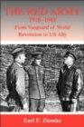 The Red Army, 1918-1941 : From Vanguard of World Revolution to America's Ally - Book