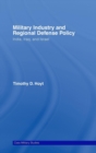 Military Industry and Regional Defense Policy : India, Iraq and Israel - Book