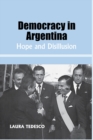 Democracy in Argentina : Hope and Disillusion - Book