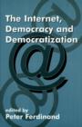 The Internet, Democracy and Democratization - Book