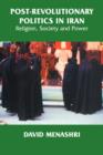 Post-Revolutionary Politics in Iran : Religion, Society and Power - Book