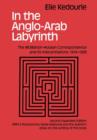In the Anglo-Arab Labyrinth : The McMahon-Husayn Correspondence and its Interpretations 1914-1939 - Book