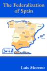 The Federalization of Spain - Book