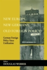 New Europe, New Germany, Old Foreign Policy? : German Foreign Policy Since Unification - Book