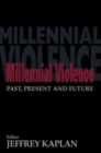 Millennial Violence : Past, Present and Future - Book