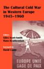 The Cultural Cold War in Western Europe, 1945-60 - Book